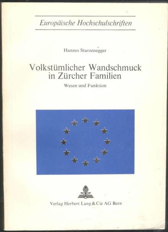 Volkstümlicher Wandschmuck in Zürcher Familien. Wesen und Funktion