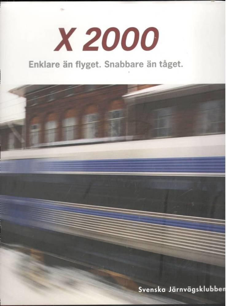 X 2000. Enklare än flyget. Snabbare än tåget