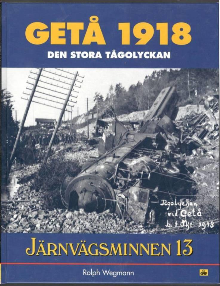 Järnvägsminnen 13. GETÅ 1918-den stora tågolyckan