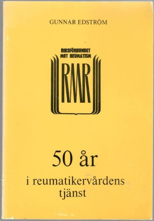 50 år i reumatikervårdens tjänst. Minnen från ett långt händelserikt liv