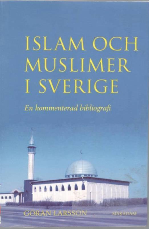 Islam och muslimer i Sverige. En kommenterad bibliografi