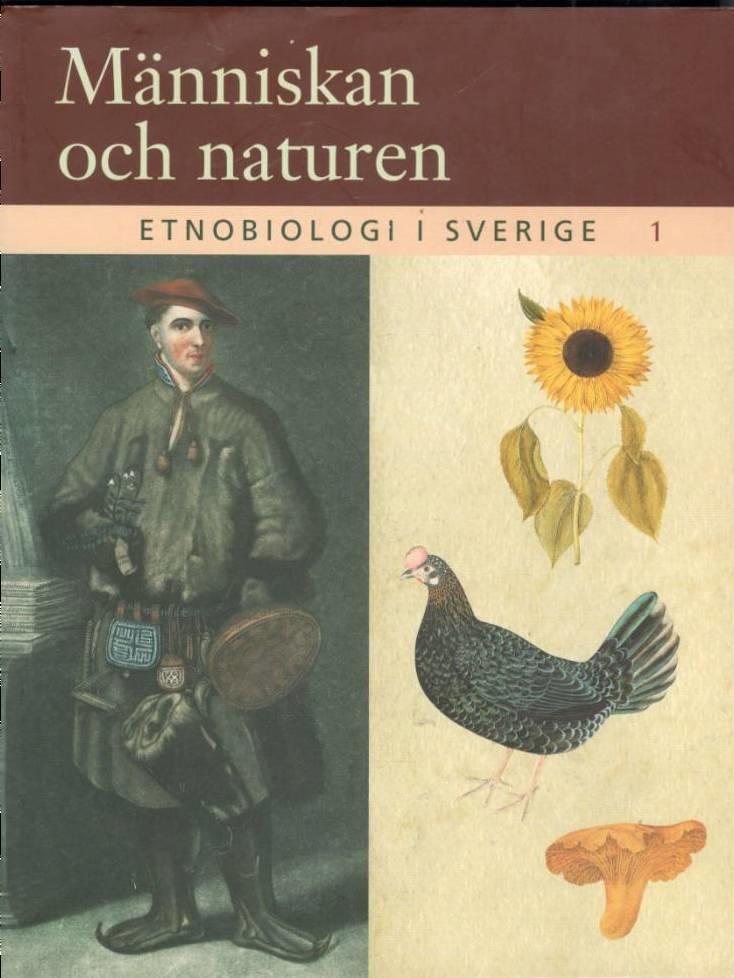 Etnobiologi i Sverige. Del 1: Människan och naturen