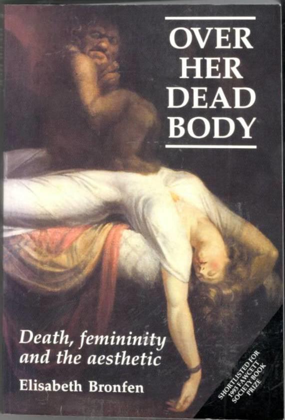 Over her Dead Body. Death, femininity and the aesthetic