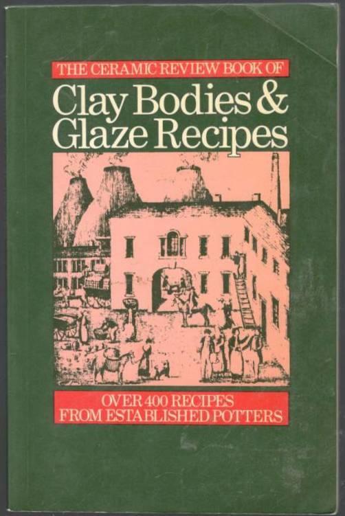 The ceramic review book of clay bodies and glaze recipes. Over 400 recipes from professional potters