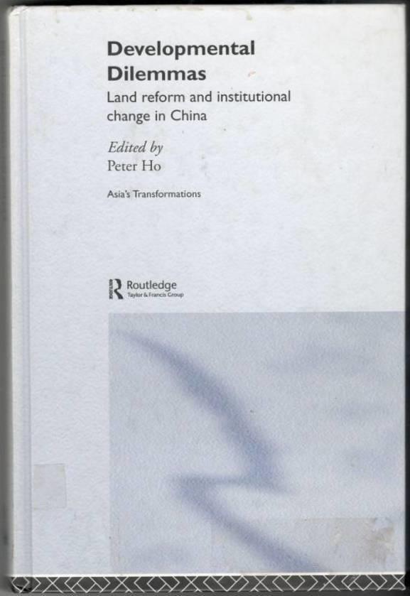 Developmental dilemmas. Land reform and institutional change in China
