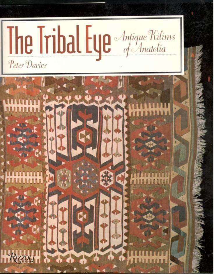 The Tribal Eye. Antique Kilims of Anatolia
