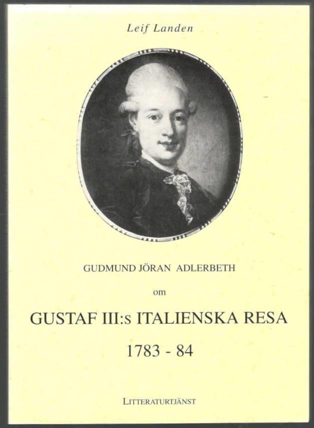 Gudmund Jöran Adlerbeth om Gustaf lll:s italienska resa