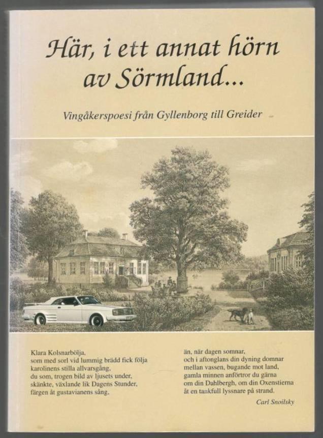 Här, i ett annat hörn av Sörmland. Vingåkerspoesi från Gyllenborg till Greider
