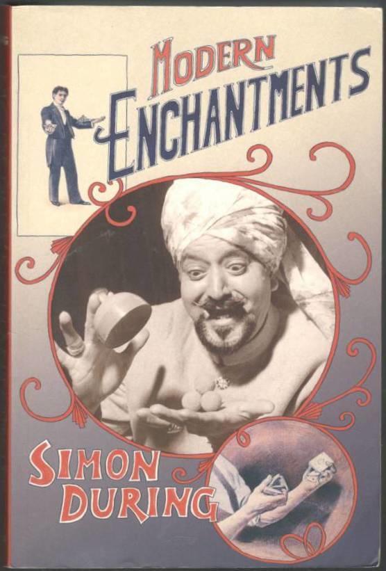 Modern Enchantments. The Cultural Power of Secular Magic