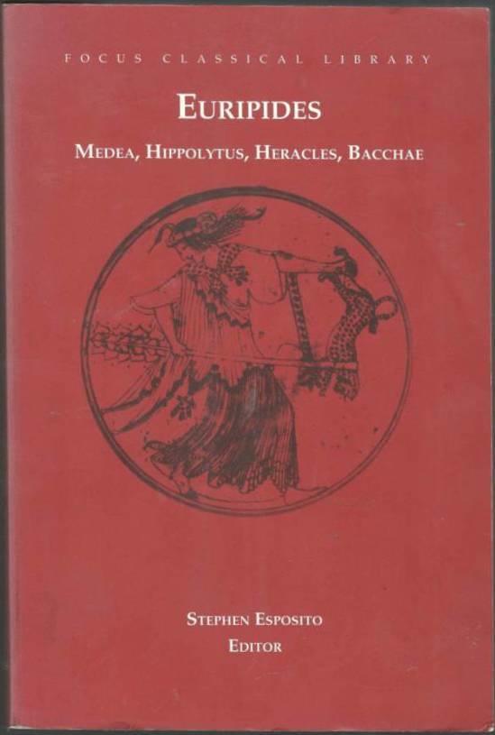 Euripides. Medea, Hippolytus, Heracles, Bacchae