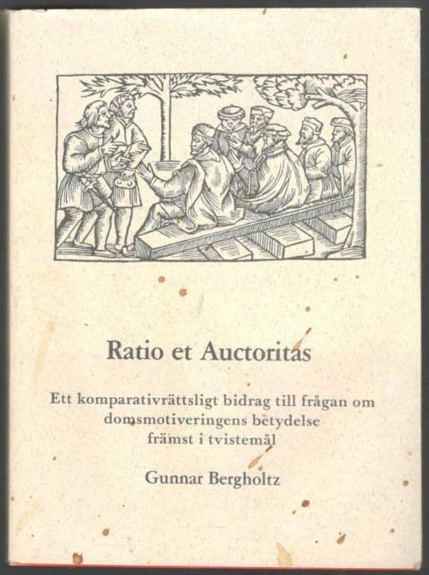 Ratio et Auctoritas. Ett komparativrättsligt bidrag till frågan om domsmotiveringens betydelse främst i tvistemål