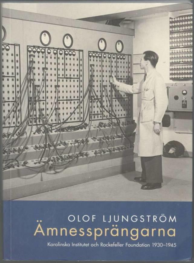 Ämnessprängarna. Karolinska Institutet och Rockefeller Foundation 1930-1945
