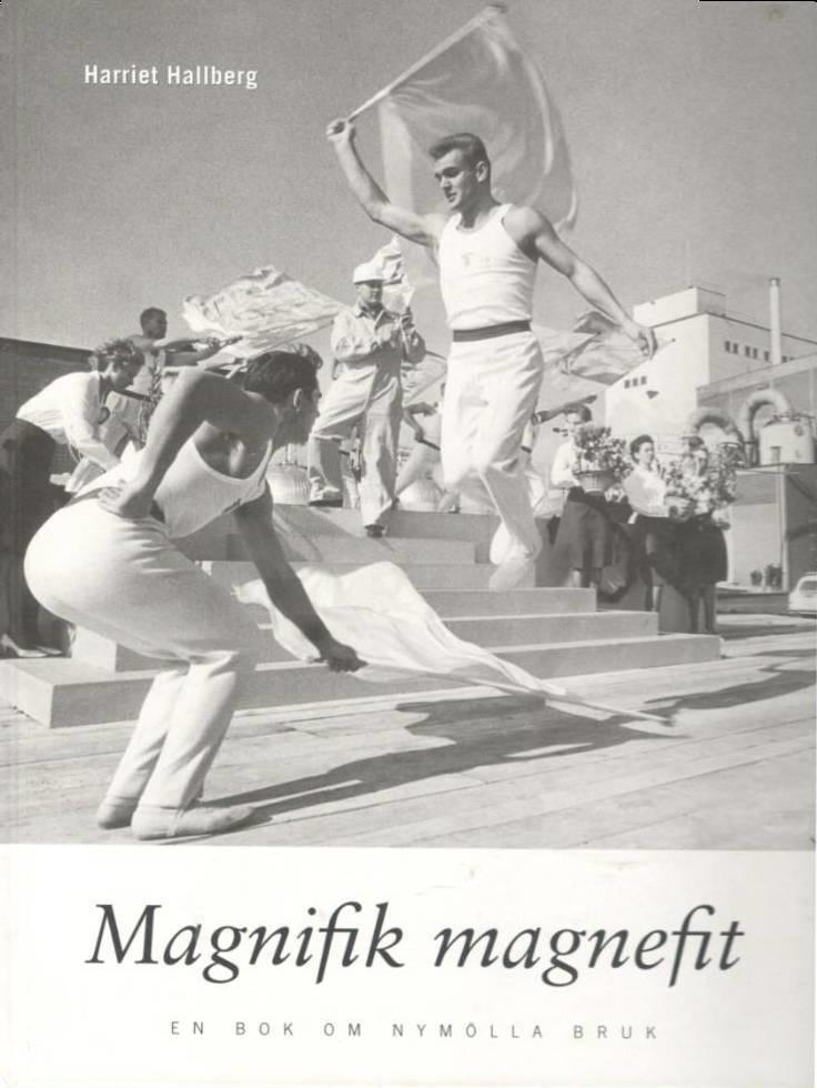 Magnifik magnefit. En bok om Nymölla bruk