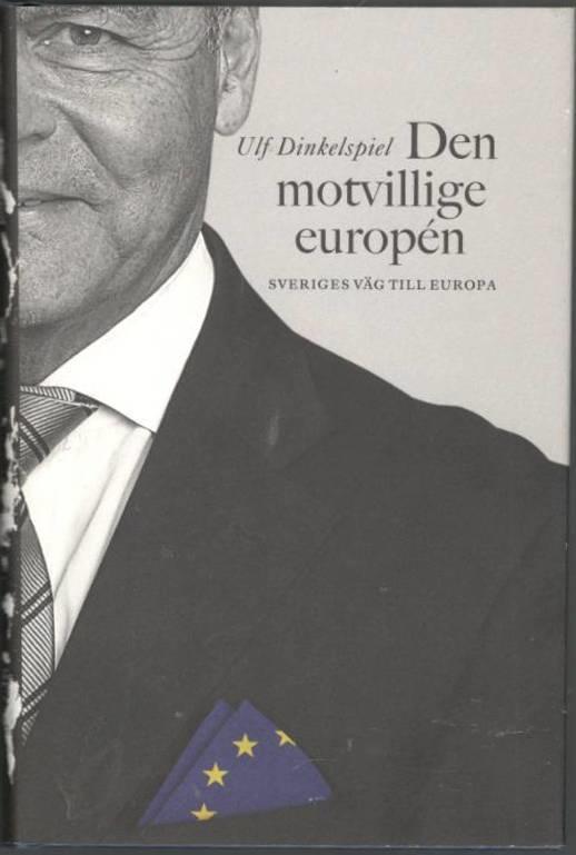 Den motvillige europén. Sveriges väg till Europa