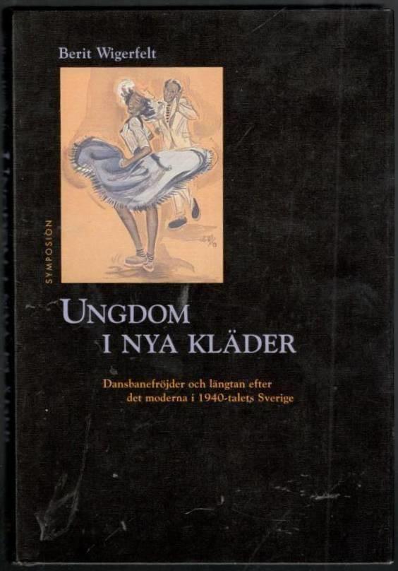 Ungdom i nya kläder. Dansbanefröjder och längtan efter det moderna i 1940-