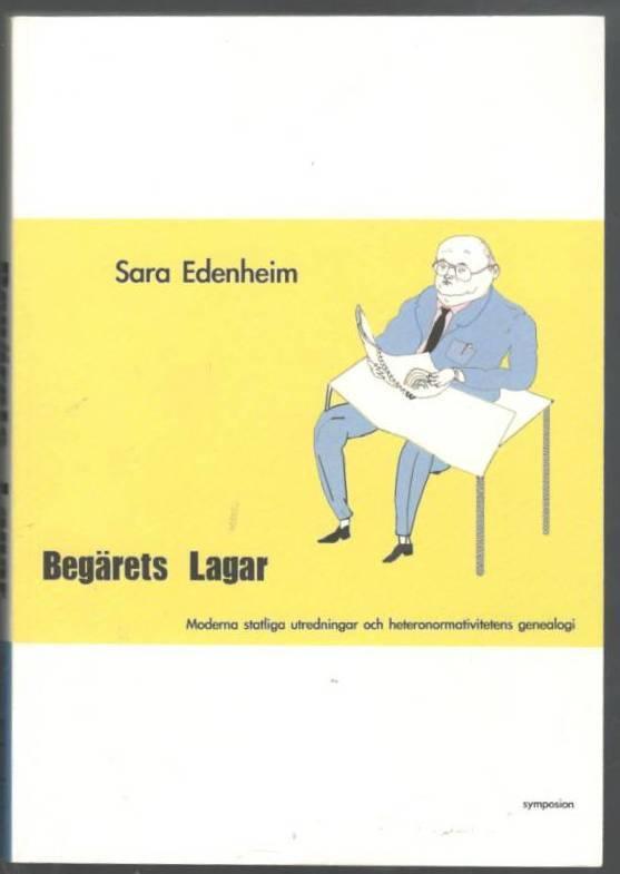 Begärets lagar. Moderna statliga utredningar och heteronormativitetens genealogi