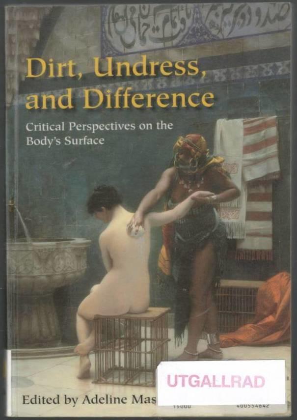 Dirt, undress, and difference. Critical perspectives on the body's surface