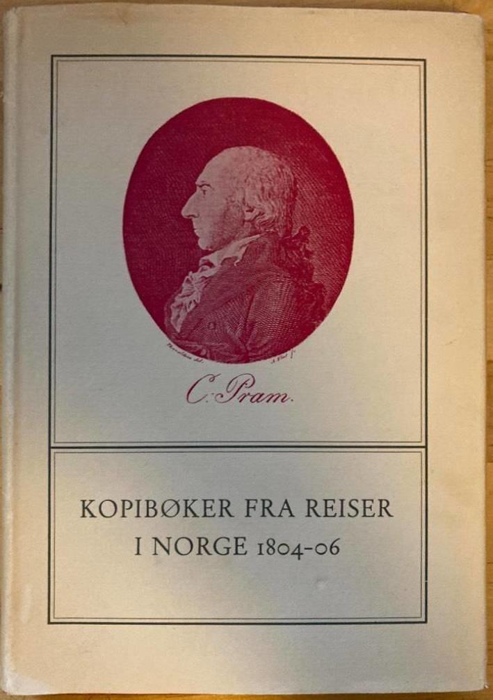 Kopibøker fra reiser i Norge 1804-06. Utgitt som festskrift til Sigurd Grieg på 70-årsdagen 22. august 1964