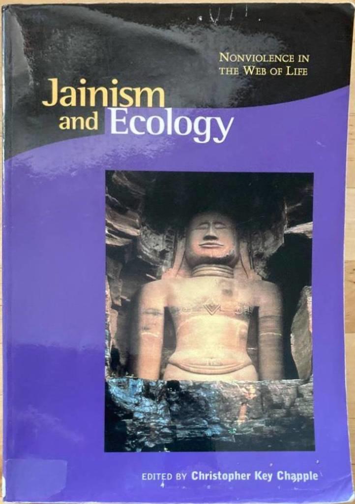 Jainism and Ecology. Nonviolence in the Web of Life