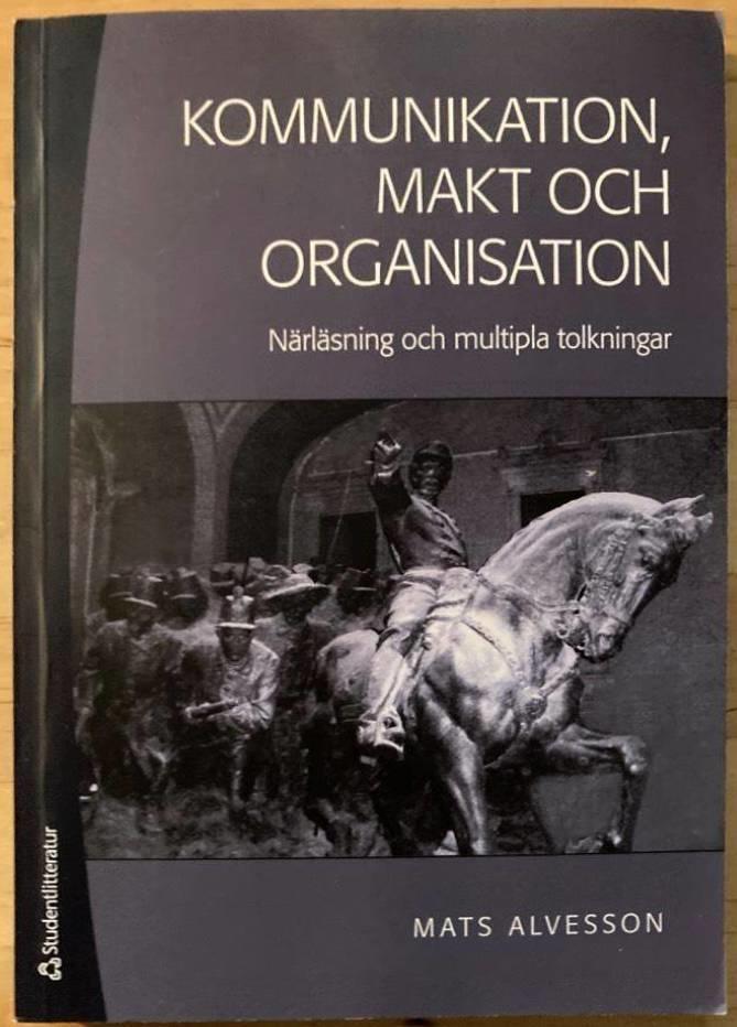 Kommunikation, makt och organisation. Närläsning och mutipla tolkningar