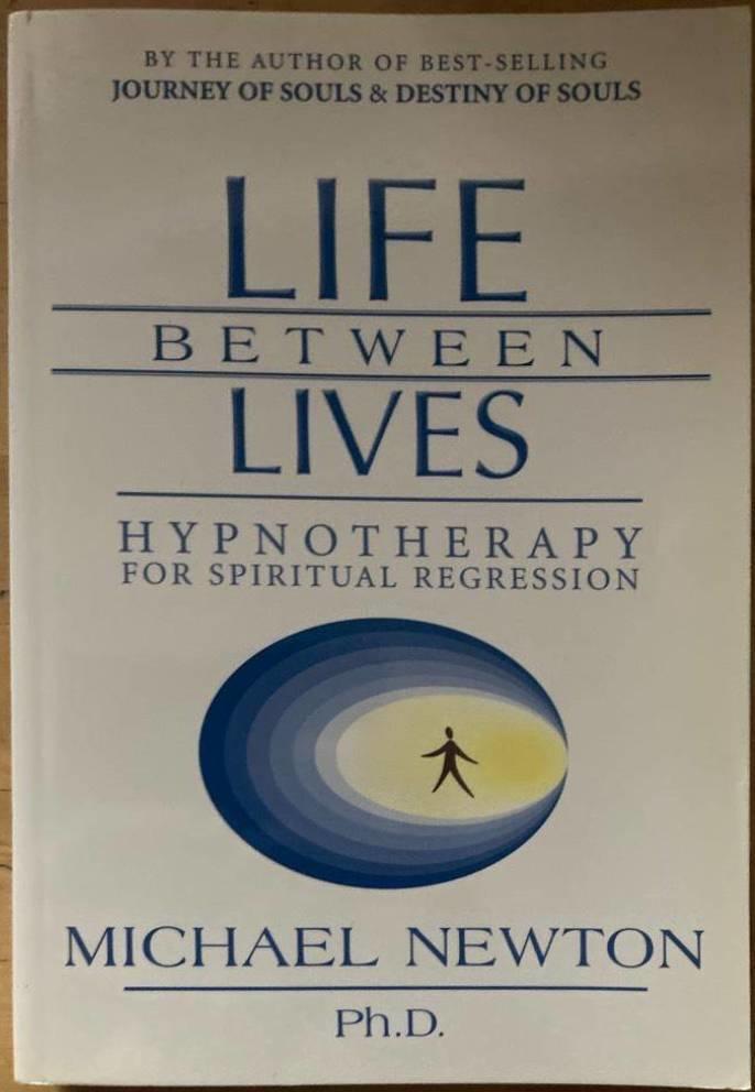 Life Between Lives. Hypnotherapy for Spiritual Regression