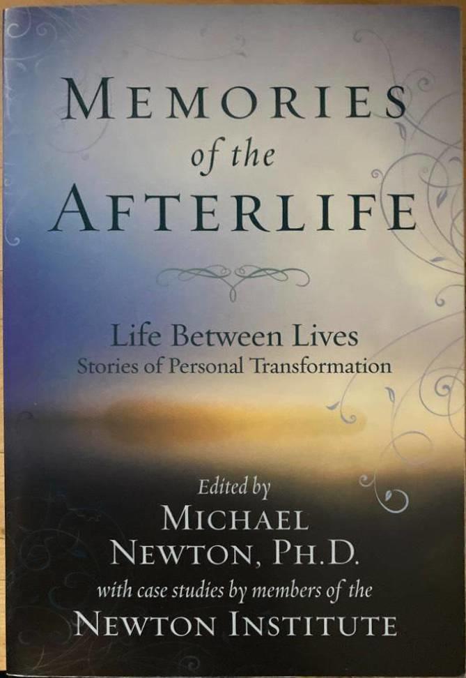Memories of the afterlife. Life between lives stories of personal transformation
