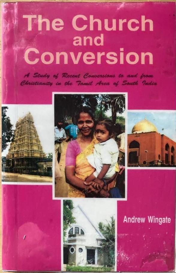The church and conversion. A study of recent conversions to and from Christianity in the Tamil area of South India