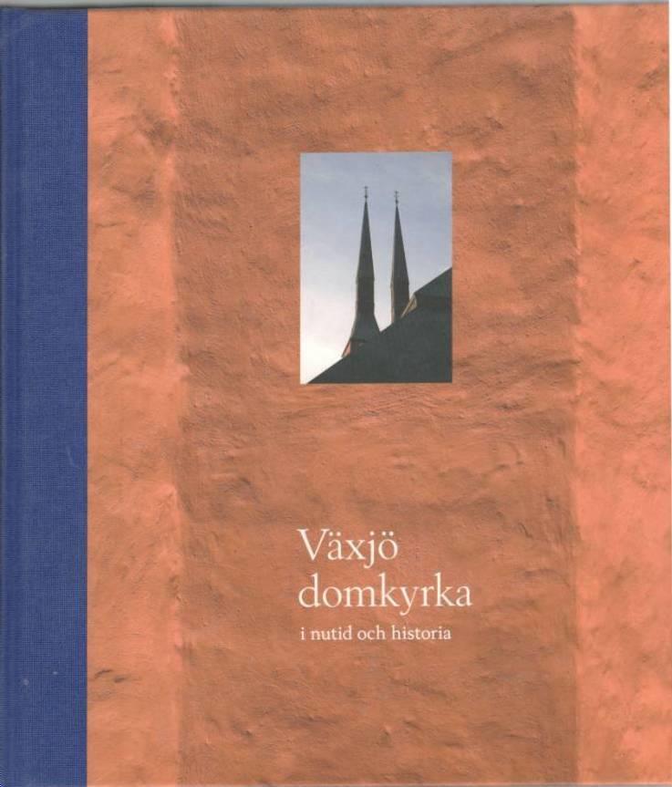 Växjö domkyrka i nutid och historia