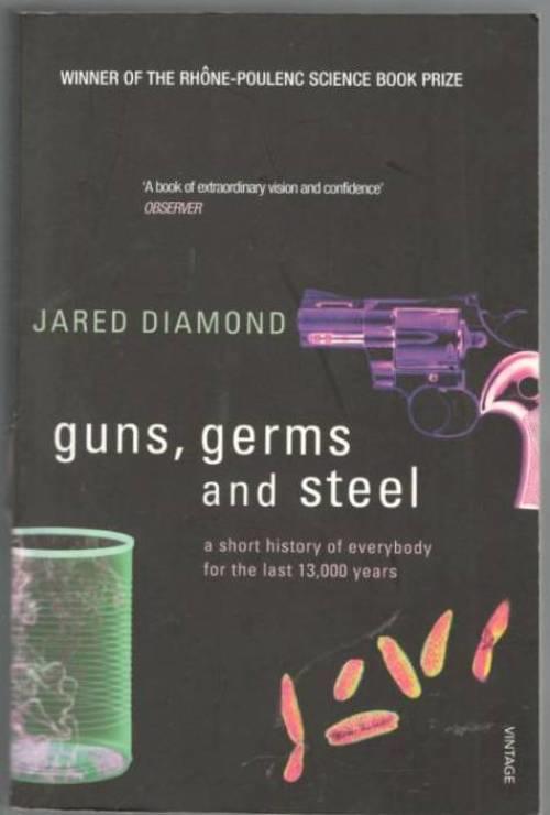 Guns, germs and steel. A short history of everybody for the last 13.000