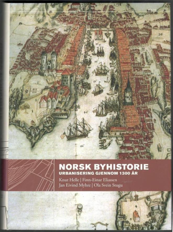 Norsk byhistorie. Urbanisering gjennom 1300 år