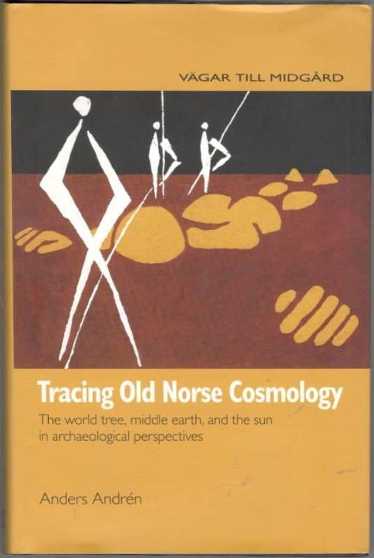 Tracing Old Norse cosmology. The world tree, middle earth, and the sun from archaeological perspectives