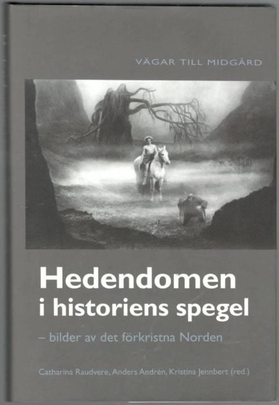 Hedendomen i historiens spegel. Bilder av det förkristna Norden