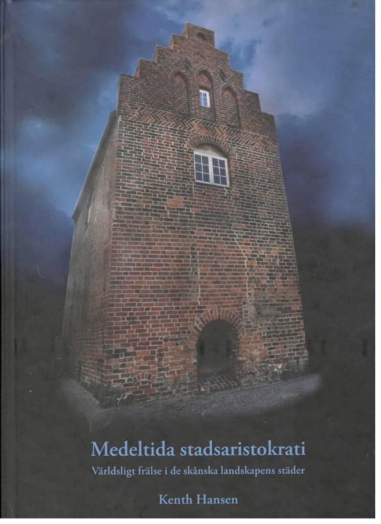 Medeltida stadsaristokrati. Världsligt frälse i de skånska landskapens städer
