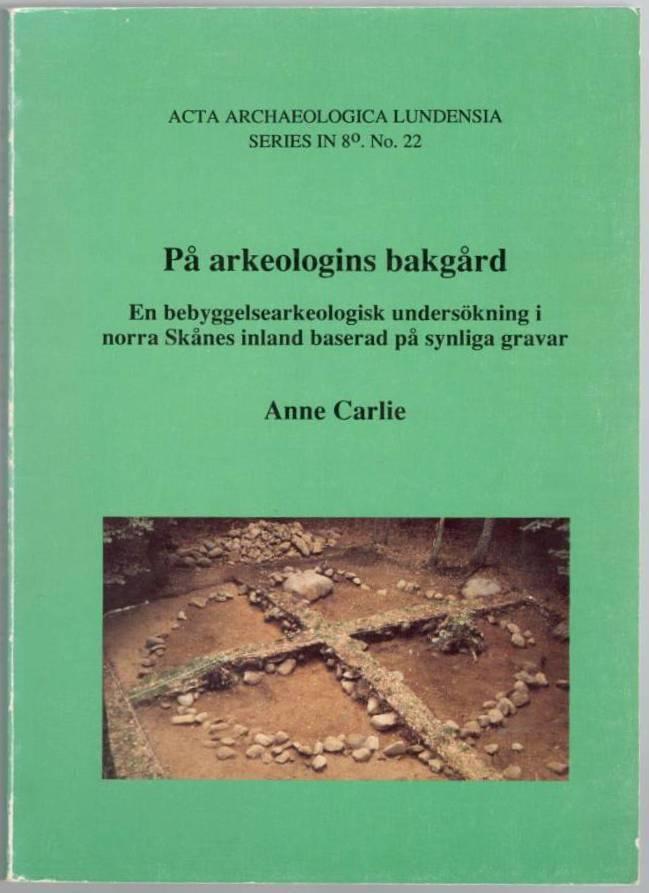 På arkeologins bakgård. En bebyggelsearkeologisk undersökning i norra Skånes inland baserad på synliga gravar.