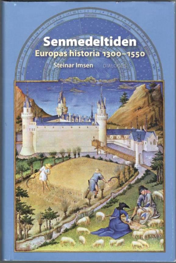 Senmedeltiden. Europas historia 1300-1550