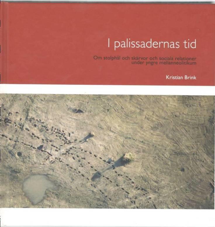 Palissadernas tid. Om stolphål och skärvor och sociala relationer under yngre mellanneolitikum