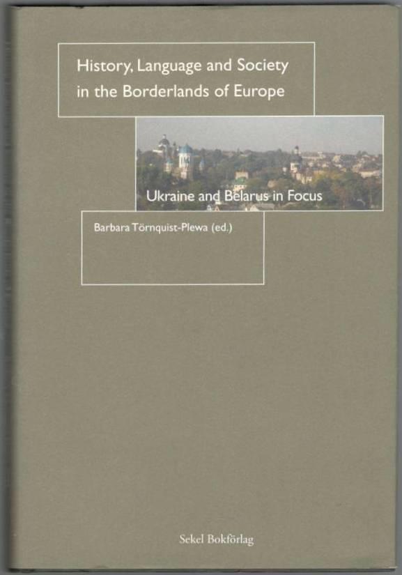 History, language and society in the borderlands of Europe. Ukraine and Belarus in focus