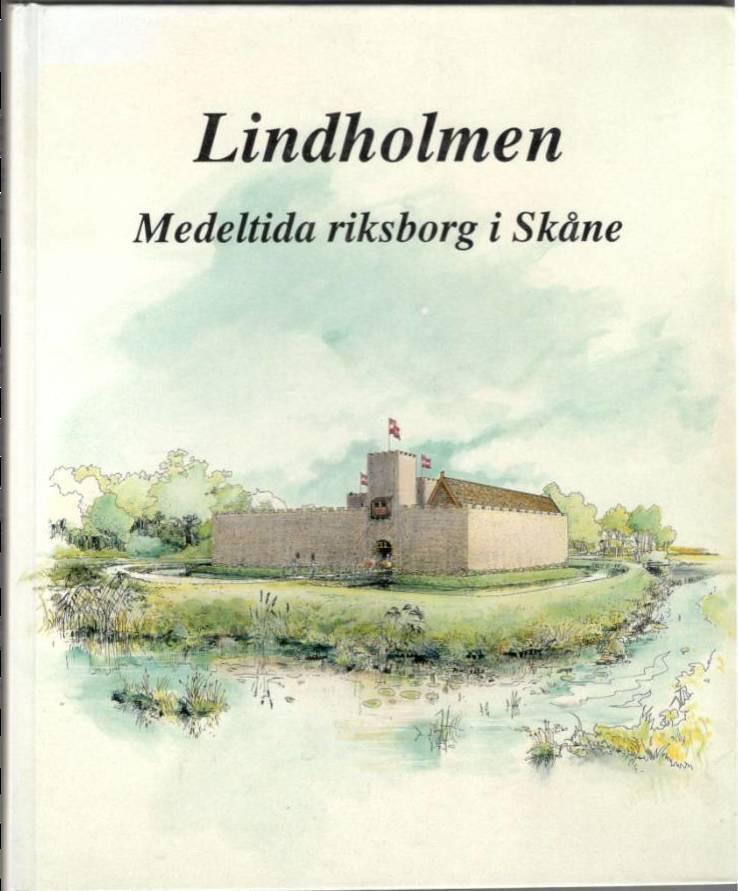Lindholmen. Medeltida riksborg i Skåne