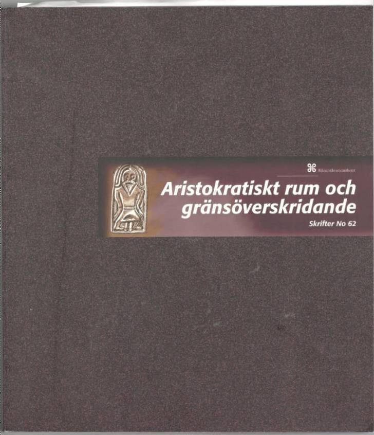 Aristokratiskt rum och gränsöverskridande. Järrestad och sydöstra Skåne mellan region och rike 600-1100