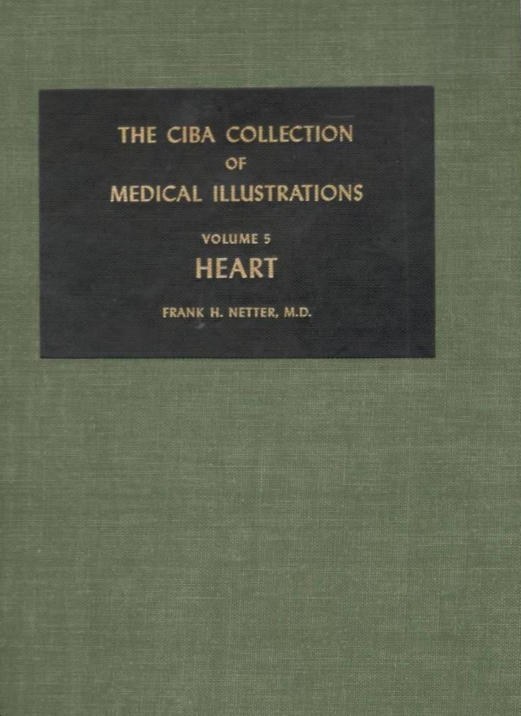 The Ciba Collection of Medical Illustrations Volume 5. Heart