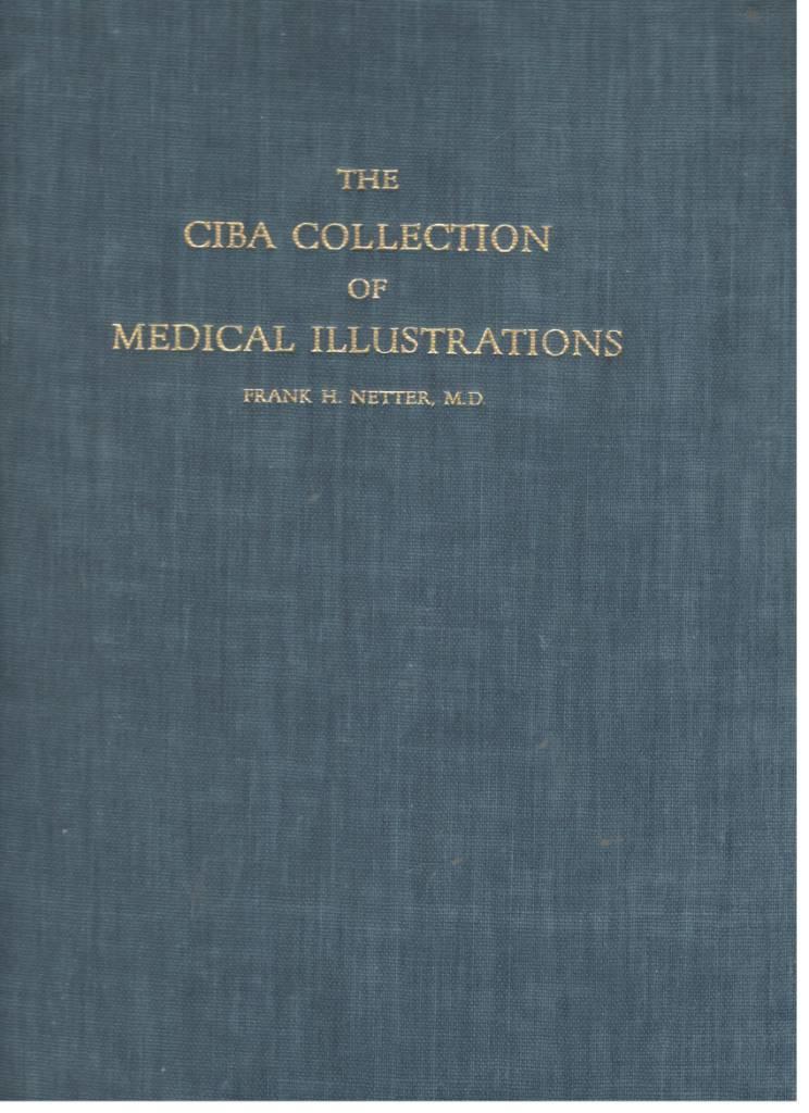 The Ciba Collection of Medical Illustrations. A compilation of Pathological and Anatomical Paintings