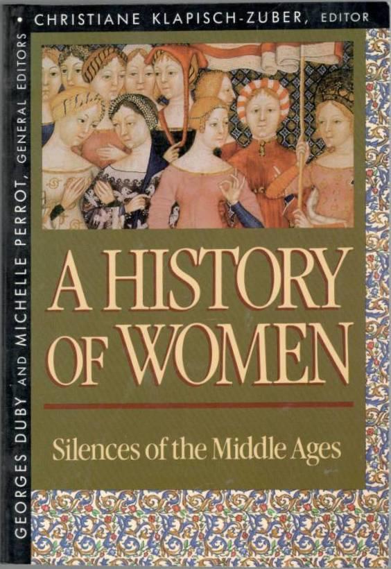 A History of Women. II. Silences of the Middle Ages