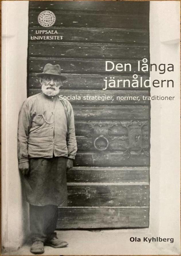 Den långa järnåldern. Sociala strategier, normer, traditioner