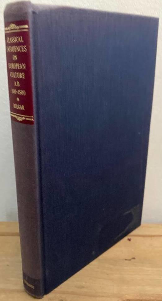 Classical influences on European culture A.D. 500-1500. Proceedings of an international conference held at King's college, Cambridge, April 1969