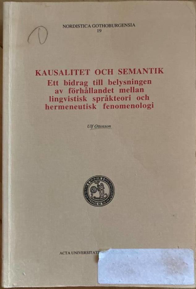 Kausalitet och semantik. Ett bidrag till belysningen av förhållandet mellan lingvistisk språkteori och hermeneutisk fenomenologi