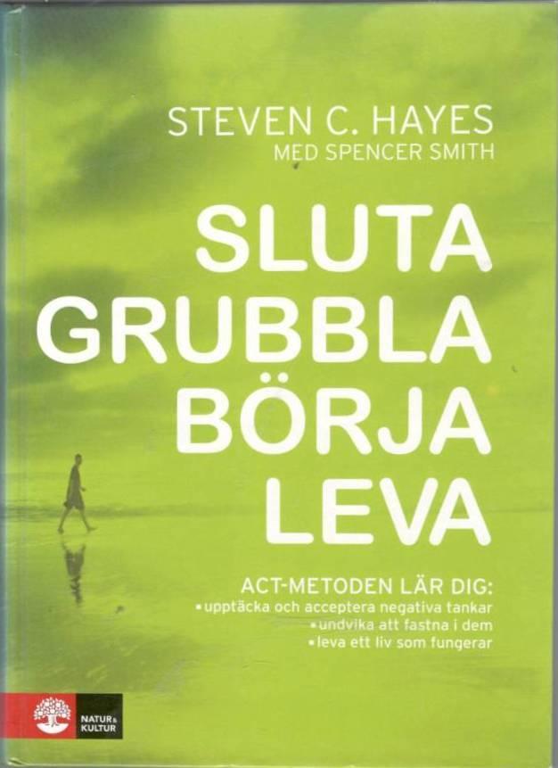 Sluta grubbla börja leva