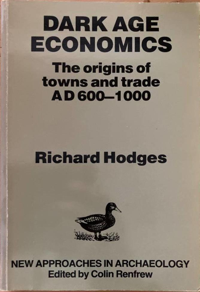 Dark age economics. The origins of towns and trade A.D. 600-1000