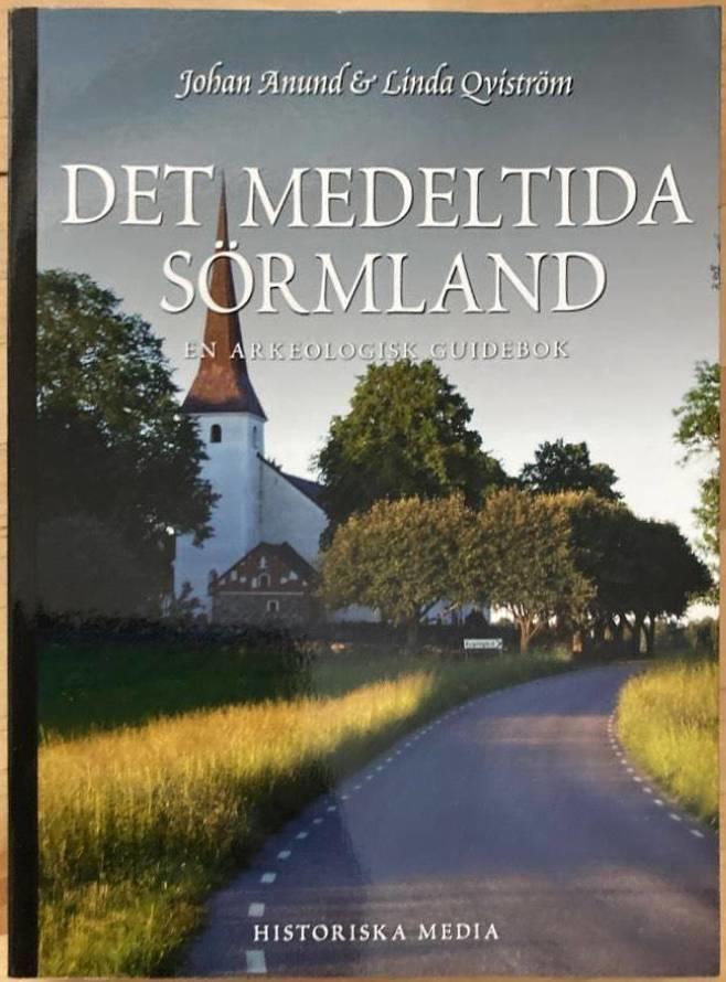 Det medeltida Sörmland. En arkeologisk guidebok