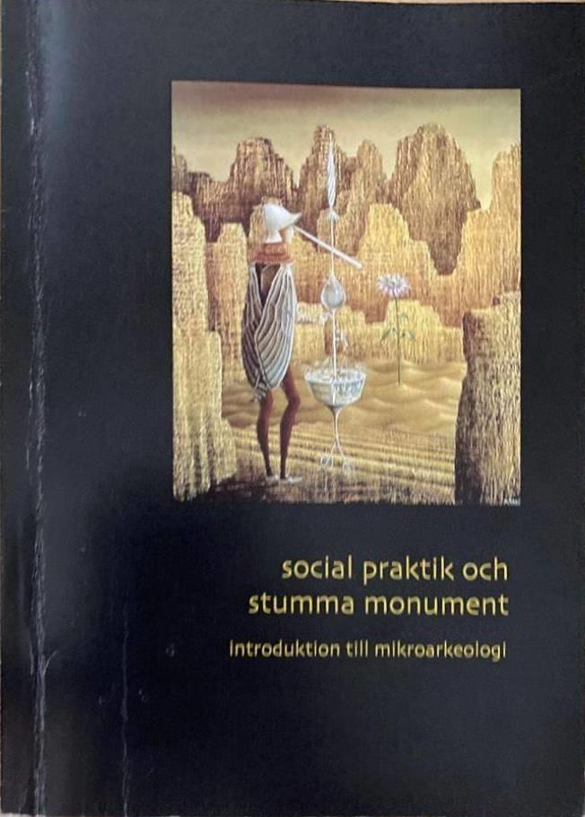 Social praktik och stumma monument. Introduktion till mikroarkeologi