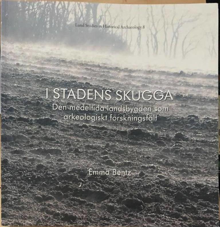 I stadens skugga. Den medeltida landsbygden som arkeologiskt forskningsfält